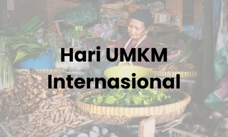 Sejarah Hari UMKM Internasional: 27 Juni, Kisah Inspiratifnya